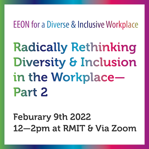 Radically Rethinking D&I in the workplace part 2 - Feb 9th